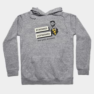 Stressed Depressed But Well-Dressed Men's Mental Health Hoodie